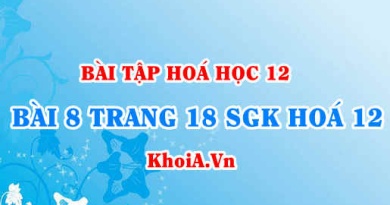 Bài 8 trang 18 SGK Hoá 12: Tính chất hoá học của Este và Chất béo